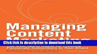 [Download] Managing Content Marketing: The Real-World Guide for Creating Passionate Subscribers to