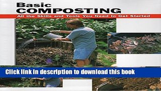 [Popular Books] Basic Composting: All the Skills and Tools You Need to Get Started (How To Basics)