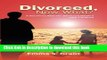 Ebook Divorced, Now What?: A Recovery Plan for Divorced Women with Children Free Online