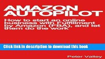 [PDF Kindle] Amazon Autopilot: How to Start an Online Bookselling Business with Fulfillment by