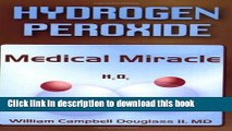 [Download] Hydrogen Peroxide: Medical Miracle Paperback Collection