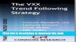 [Popular] The VXX Trend Following Strategy (Connors Research Trading Strategy Series) Paperback