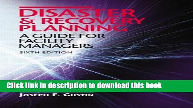 [Download] Disaster and Recovery Planning: A Guide for Facility Managers, Sixth Edition Paperback