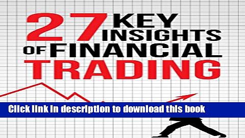 [Popular] Financial Trading: 27 Key Insights of Successful Financial Trading Kindle Collection