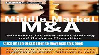 [Popular] Middle Market M   A: Handbook for Investment Banking and Business Consulting Paperback