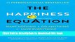 [Popular] The Happiness Equation: Want Nothing + Do Anything = Have Everything Kindle Collection