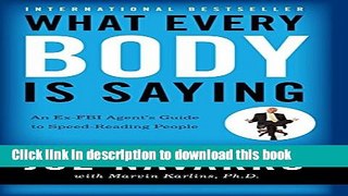 [Popular] What Every BODY is Saying: An Ex-FBI Agentâ€™s Guide to Speed-Reading People Paperback