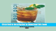 [Popular] Iced Tea: 50 Recipes for Refreshing Tisanes, Infusions, Coolers, and Spiked Teas