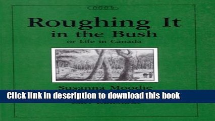[Download] Roughing it in the Bush or Life in Canada Hardcover Online