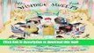 [Popular] The Vintage Sweets Book: A Complete Guide to Vintage Sweets and Cocktail Party Treats