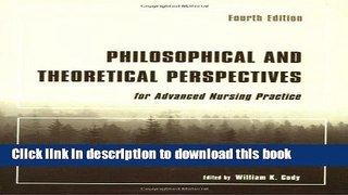 Ebook Philosophical And Theoretical Perspectives For Advanced Nursing Practice Free Download