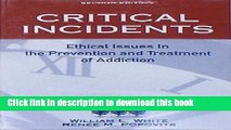 [Download] Critical Incidents: Ethical Issues in the Prevention and Treatment of Addiction