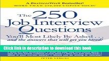 [Popular] The 250 Job Interview Questions: You ll Most Likely Be Asked...and the Answers That Will