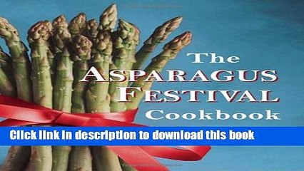 [Download] The Asparagus Festival Cookbook Paperback Collection
