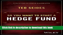 [Download] So You Want to Start a Hedge Fund: Lessons for Managers and Allocators Kindle Free