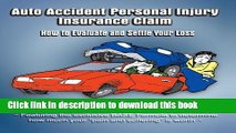 [Download] Auto Accident Personal Injury Insurance Claim: How to Evaluate and Settle Your Loss