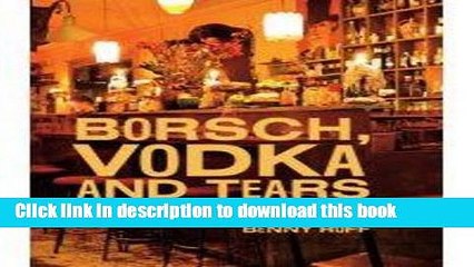 [Popular] Borsch, Vodka   Tears: Food to Drink With Paperback Free