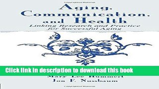 Ebook Aging, Communication, and Health: Linking Research and Practice for Successful Aging Free