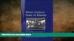 EBOOK ONLINE  When Culture Goes to Market: Space, Place, and Identity in an Urban Marketplace