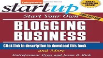 [Download] Start Your Own Blogging Business: Generate Income from Advertisers, Subscribers,