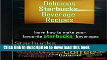 [Popular] Delicious Starbucks Recipes For Beverages - Learn How To Make Your Favorite Starbucks