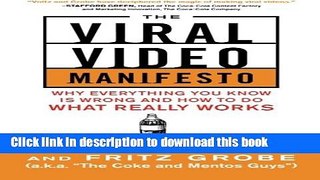 [Download] The Viral Video Manifesto: Why Everything You Know is Wrong and How to Do What Really