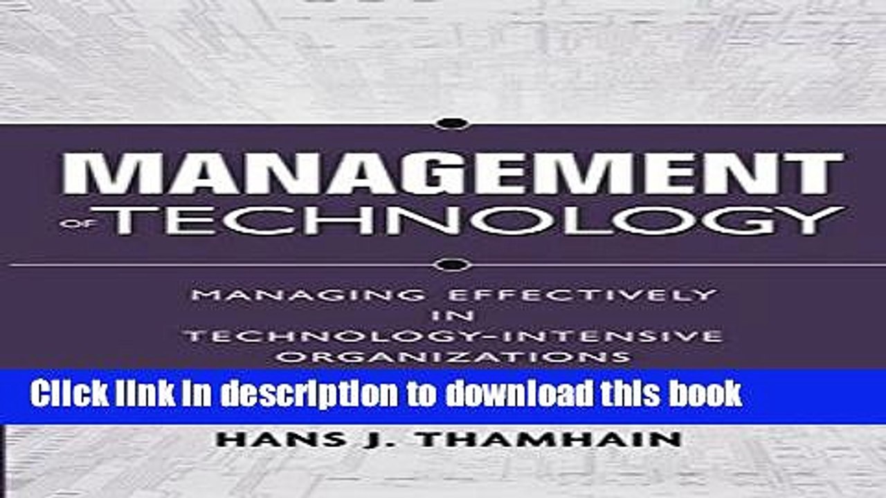 [Download] Management of Technology : Managing Effectively in Technology-Intensive Organizations