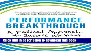 [Popular] Performance Breakthrough: A Radical Approach to Success at Work Hardcover Online