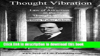[Popular] Thought Vibration: The Law Of Attraction In The Thought World Paperback Online