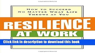[Popular] Resilience at Work: How to Succeed No Matter What Life Throws at You Paperback Online