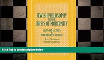 there is  Jewish Philosophy and the Crisis of Modernity: Essays and Lectures in Modern Jewish