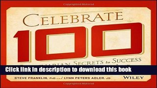 [Popular] Celebrate 100: Centenarian Secrets to Success in Business and Life Kindle Online