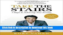 [Popular] Take the Stairs: 7 Steps to Achieving True Success Hardcover Free