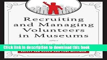 [Popular] Recruiting and Managing Volunteers in Museums: A Handbook for Volunteer Management