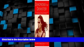 Must Have  Diagnosis for Disaster: The Devastating Truth About False Memory Syndrome and Its