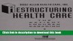 Books Restructuring Health Care: The Patient-Focused Paradigm Free Online