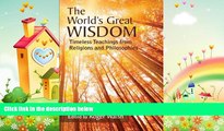 complete  The World s Great Wisdom: Timeless Teachings from Religions and Philosophies (SUNY
