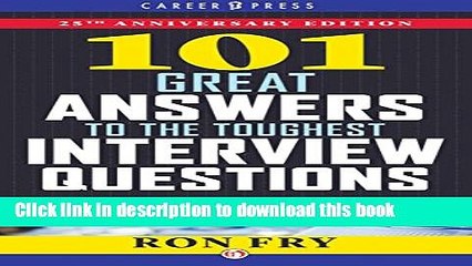 [Popular] 101 Great Answers to the Toughest Interview Questions: 25th Anniversary Edition Kindle