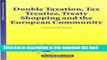 [Download] Double Taxation, Tax Treaties, Treaty Shopping and the European Community (Eucotax on
