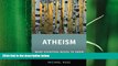 complete  Atheism: What Everyone Needs to KnowÂ®