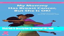 [PDF] My Mommy Has Breast Cancer, But She Is OK! Download Online