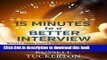 [Popular] 15 Minutes to a Better Interview: What I Wish EVERY Job Candidate Knew Kindle Free