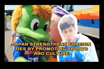 Japan strengthens foreign ties by promoting sports and culture
