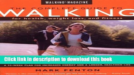 [Popular Books] Walking Magazine The Complete Guide To Walking: for Health, Fitness, and Weight