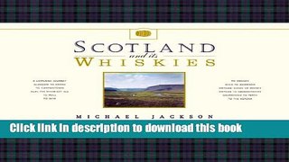 [Popular] Scotland and its Whiskies: The Great Whiskies, the Distilleries and Their Landscapes