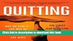 [Popular] Quitting (previously published as Mastering the Art of Quitting): Why We Fear It--and