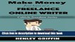 [Popular] Make Money From Home As A Freelance Online Writer (Cubicle Freedom Series) Paperback