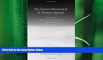 behold  The Creative Retrieval of Saint Thomas Aquinas: Essays in Thomistic Philosophy, New and Old