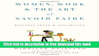 [Download] Women, Work   the Art of Savoir Faire Business Sense   Sensibility [HC,2009] Paperback