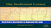 [Download] The Prefrontal Cortex, Fifth Edition Hardcover Online